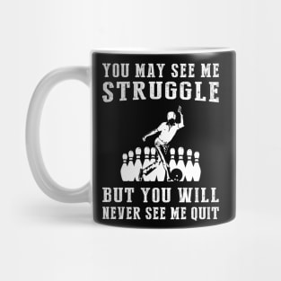 Never Give Up on Bowling: A Funny T-Shirt for Resilient Bowlers! Mug